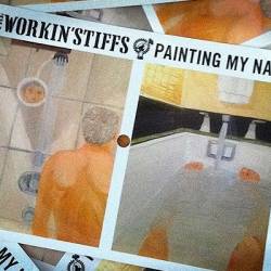 The Workin Stiffs : Painting My Nails